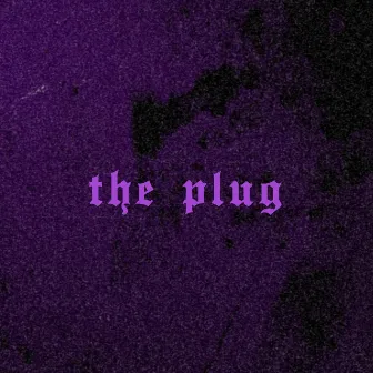 The Plug by shea