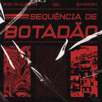 Sequência De Botadão by Bandeira