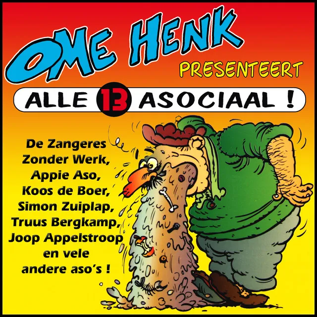 Ome Henk Presenteert Alle 13 Asociaal!