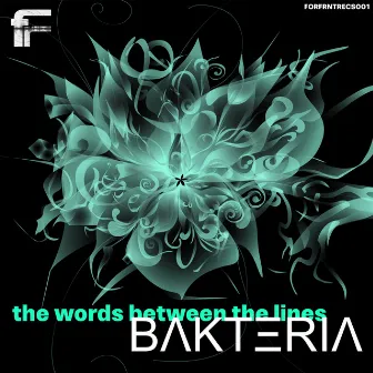 The Words Between the Lines by Bakteria