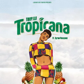 Tropicana (feat. Tyron Vasquez) by Troyllf