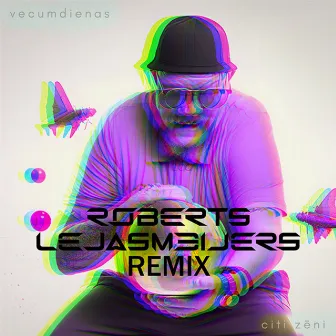 Vecumdienas (Citi Zēni Remix) by Roberts Lejasmeijers