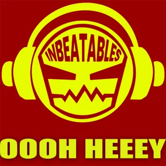 Oooh Heeey by INBEATABLES