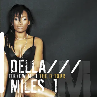 Follow Me (The D-Tour) by Della Miles