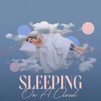 Sleeping On A Cloud by Jeffry’s Studios