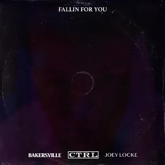 Fallin' for You by CTRL