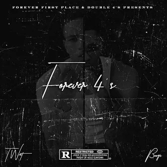 Forever 4's by T West