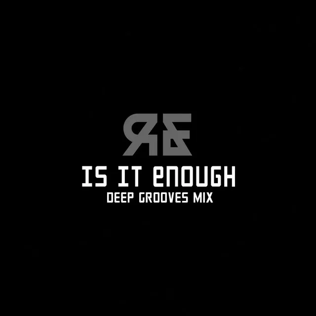 Is It Enough (Deep Grooves Mix)