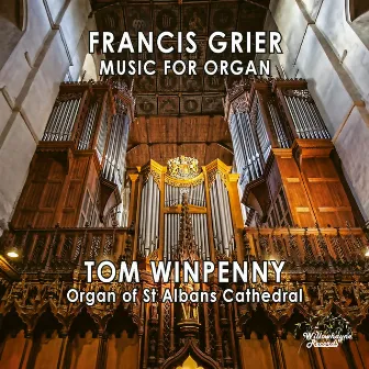 Francis Grier: Music for Organ by Francis Grier