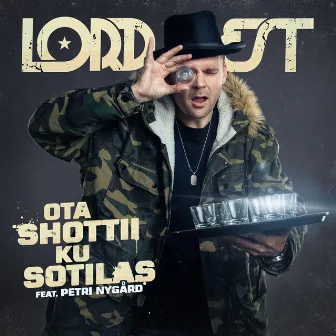 Ota shottii ku sotilas (feat. Petri Nygård) by Lord Est