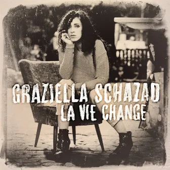 La vie change by Graziella Schazad