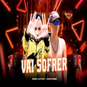 Vai Sofrer by Mano Cleyton