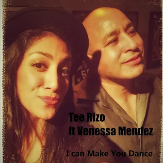 I Can Make You Dance by Tee Rizo