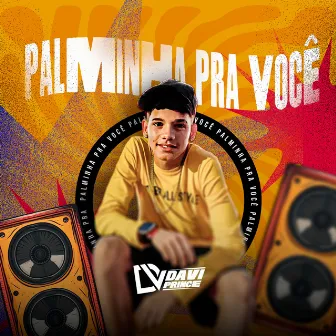 Palminha pra Você by Davi Prince