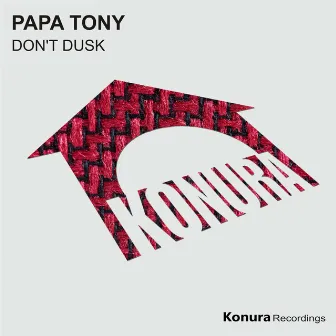 Don't Dusk by Papa Tony