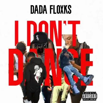 I Don't Dance by Dada Floxks