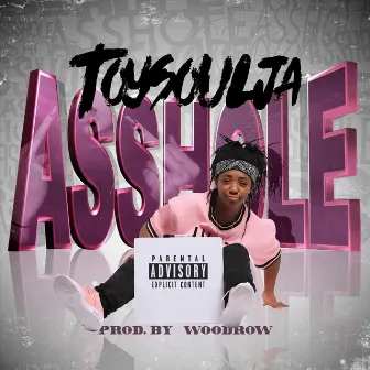 Asshole by Toysoulja