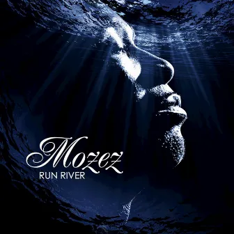 Run River by Mozez