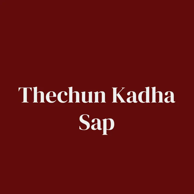 Thechun Kadha Sap