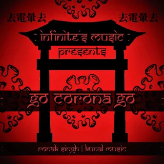 Go Corona Go by Kunal Music