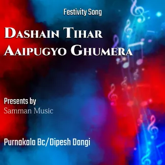 Dashain Tihar Aaipugyo Ghumera by Dipesh Dangi