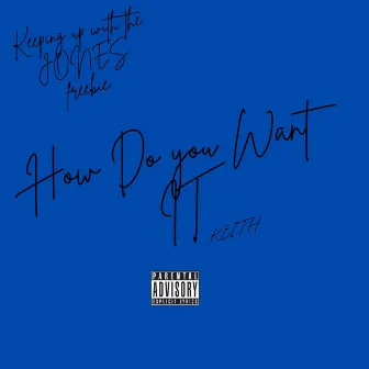 How You want it by KEITH