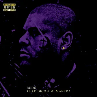 Te Lo Digo a Mi Manera by Budu