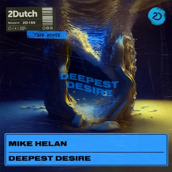 Deepest Desire by Mike Helan