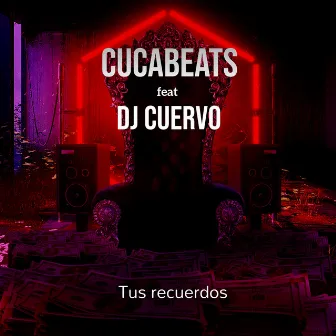 Tus Recuerdos by Cucabeats