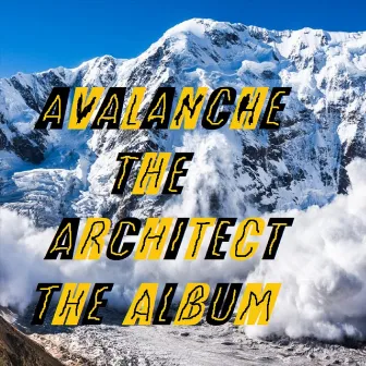 Avalanche the Architect the Album by Avalanche the Architect