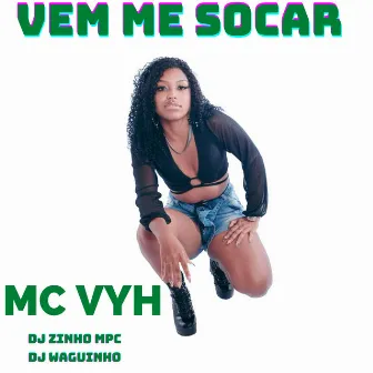 Vem Me Socar by MC VYH