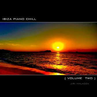 Ibiza Piano Chill-Volume 2 by Jiří Malásek