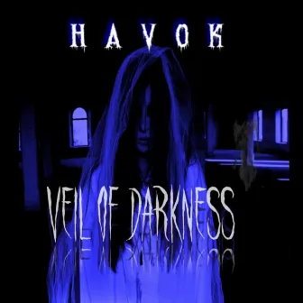 Veil Of Darkness by Havok