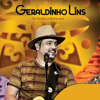 Do Sertão à Beira-Mar (Ao Vivo) by Geraldinho Lins