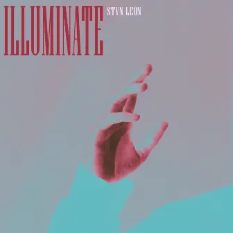 Illuminate by STVN LEON