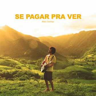 Se Pagar pra Ver by Beto Cardoso