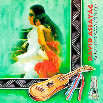 Acústico Amazônico by David Assayag