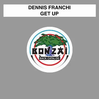 Get Up by Dennis Franchi