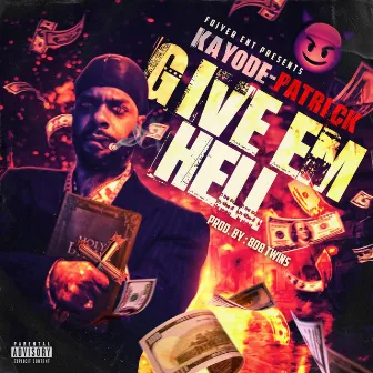 Give em Hell by Kayode-Patrick