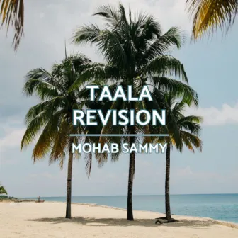 Taala Revision by Mohab Sammy