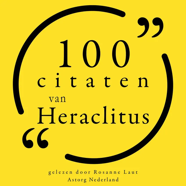 100 citaten van Heraclitus (Collectie 100 Citaten van)