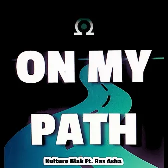 ON MY PATH by Kulture Blak