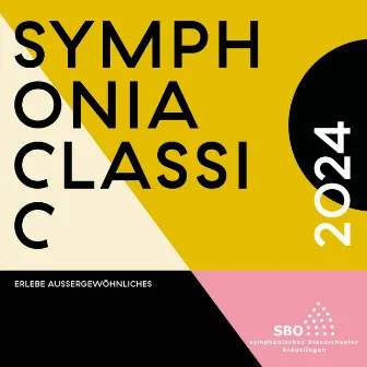 Symphonia Classic 2024 (Live) by Symphonisches Blasorchester Kreuzlingen