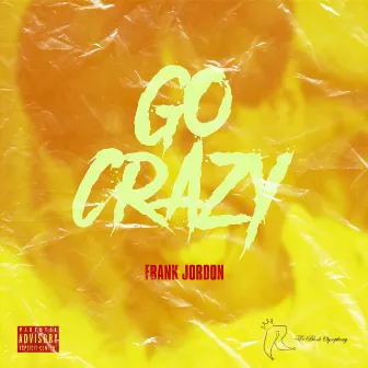 Go Crazy by Frank Jordon