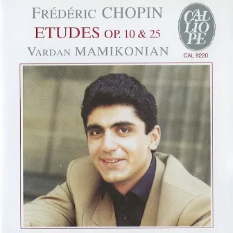 Chopin: Études, Opp. 10 & 25 by Vardan Mamikonian