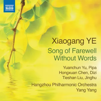 Xiaogang Ye: Song of Farewell Without Words, Op. 61B by Xiaogang Ye