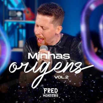 Minhas Origens, Vol. 2 by Fred Monteiro Oficial