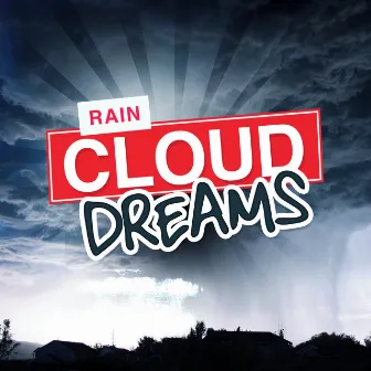 Rain Cloud Dreams by Rain Sounds Sleep