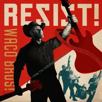 Resist! by Waco Brothers