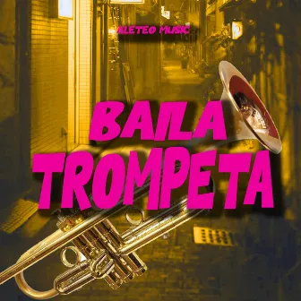 Baila Trompeta by Aleteo Music